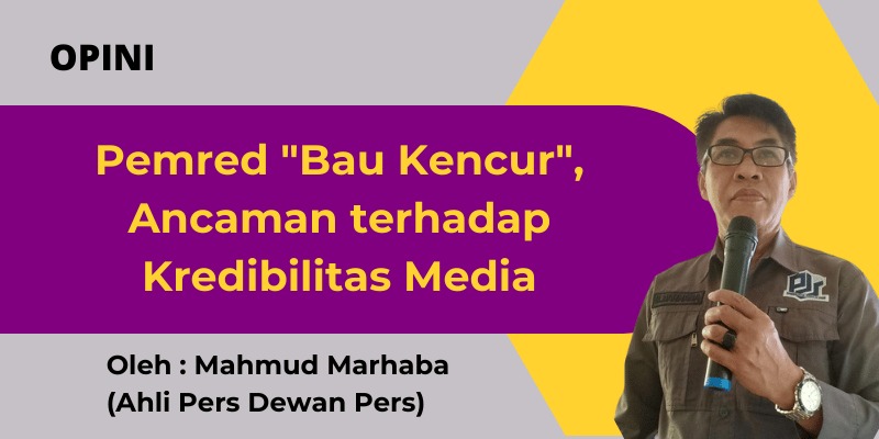 Oleh: Mahmud Marhaba (Ahli Pers Dewan Pers)